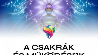 Csakrák és működésük, a Tértisztítás Füzet (26 oldal, PDF)